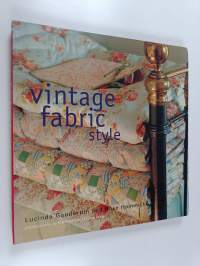 Vintage Fabric Style - Inspirational Ideas for Using Antique and Retro Fabrics in Your Home