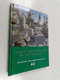 &quot;Lapin porstuassakin on sotilaskoti&quot; : Rovaniemen sotilaskotiyhdistys ry 40 vuotta