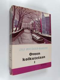 Oveen kolkutetaan : amsterdamilaisen perheen romaani 1