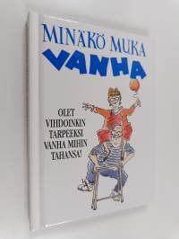 Minäkö muka vanha