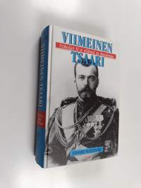 Viimeinen tsaari : Nikolai II:n elämä ja kuolema