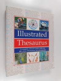 Illustrated Thesaurus - A Complete Reference Guide with Over 400 Colour Illustrations and Photographs