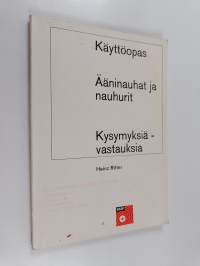 Käyttöopas : ääninauhat ja nauhurit : kysymyksiä ja vastauksia