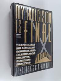 My Indecision is Final - The Spectacular Rise and Fall of Goldcrest Films, the Independent Studio that Challenged Hollywood