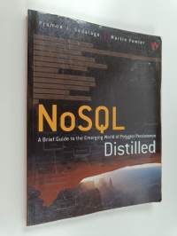 NoSQL distilled : a brief guide to the emerging world of polyglot persistence