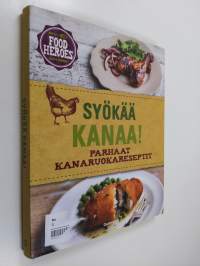 Syökää kanaa! : parhaat kanaruokareseptit