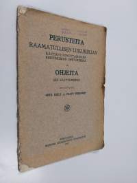 Perusteita raamatullisen lukukirjan käytäntöön ottamiseen kristinuskon opetuksessa ja ohjeita sen käyttämiseen