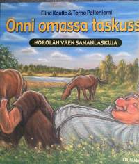 Onni omassa taskussa: Hörölän väen sananlaskuja