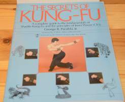 The Secrets of Kung-Fu: A Complete Guide to the Fundamentals of Shaolin Kung-Fu and the Principles of Inner