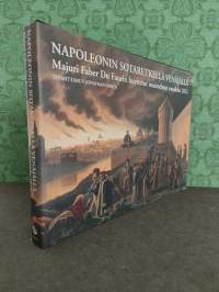 Napoleonin sotaretkellä Venäjällä - Majuri Faber Du  Faurin kuvitetut muistelmat vuodelta 1812