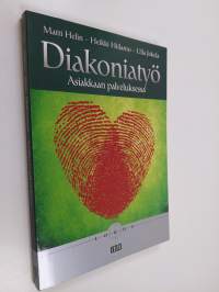 Diakoniatyö : asiakkaan palveluksessa