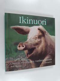 Ikinuori : osuvia oivalluksia vanhenemisesta