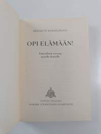Opi elämään : ystävällisiä neuvoja nuorille ihmisille
