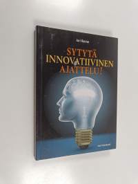 Sytytä innovatiivinen ajattelu!