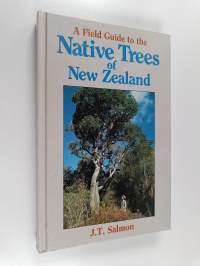 A Field Guide to the Native Trees of New Zealand