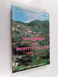 Madeira ja Porto Santo : kaksi saarta, kaksi vastakohtaa