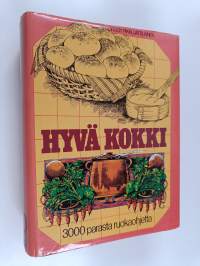 Hyvä kokki : 3000 parasta ruokaohjetta