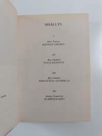 Kirjavaliot : Francis, Dick  : Konnan loukku ; Sipherd, Ray  : Tuuli kääntyy ; Langley, Bob  : Timantteja aavikolla ; Somerlott, Robert  : Kumppanukset