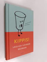 Kippis! : lauluja iloiseen seuraan