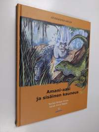 Amani-aasi ja sisäinen kauneus : afrikkalaisia satuja (signeerattu, tekijän omiste)
