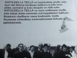 Katolisella tiellä [ katolisuus, roomalaiskatolinen kirkko ]