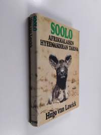 Soolo : afrikkalaisen hyeenakoiran tarina