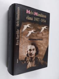 Ketunkivellä : Helvi Hämäläisen elämä 1907-1954