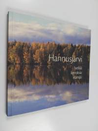 Hannusjärvi : hetkiä, kerroksia, elämää