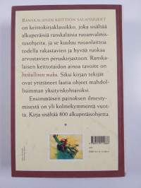 Ranskalaisen keittiön salaisuudet : alkuperäisiä ranskalaisia ruuanvalmistusohjeita