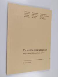 Elementa bibliographica : Kirjoituksia bibliografisesta työstä