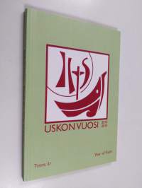 Uskon vuosi : piispa Teemu Sipon SCJ paimenkirje ja paavi Benedictus XVI:n omasta aloitteestaan antama apostolinen kirje Uskon vuodesta = Trons år : biskop Teemu ...