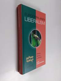 Eurooppalainen liberalismi : etiikka, talous, politiikka