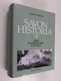 Savon historia 3 : Savo kaskisavujen kautena 1721-1870