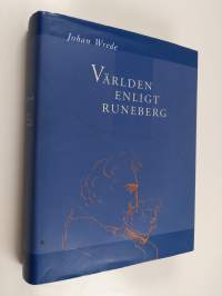 Världen enligt Runeberg : en biografisk och idéhistorisk studie (signeerattu, tekijän omiste)