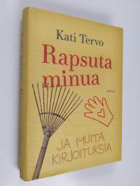 Rapsuta minua ja muita kirjoituksia