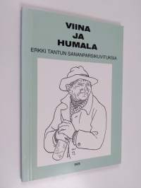 Viina ja humala : Erkki Tantun sananparsikuvituksia