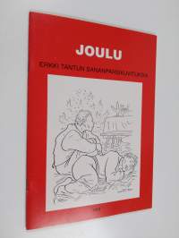 Joulu : Erkki Tantun sananparsikuvituksia