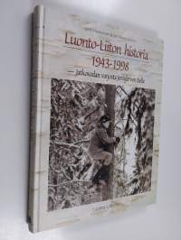 Luonto-liiton historia 1943-1998 : jatkosodan varjosta Jerisjärven tielle