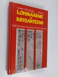 Lohikäärme ja krysanteemi : näkökulmia Itä-Aasian kulttuureihin