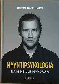 Myyntipsykologia - Näin meille myydään. (manipulaatio, kuluttajakäyttäytyminen, myyntityö)