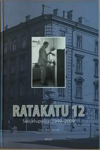 Ratakatu 12 - Suojelupoliisi 1949 - 2009.