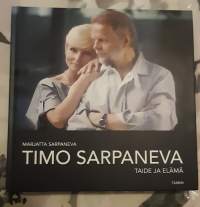 Timo Sarpaneva : taide ja elämä