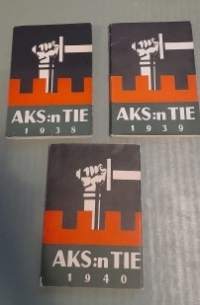 Akateeminen Karjala-Seura AKS:n tie 1938, 1939 ja 1940