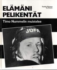 Elämäni pelikentät  -Timo Nummelin muistelee