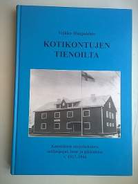 Kotikontujen tienoilta : Kannuksen suojeluskunta, sotilaspojat, lotat ja pikkulotat v. 1917-1944 [ Kannus ]