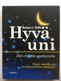 Hyvä uni : 250 vihjettä unettomille