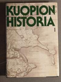 Kuopion historia 1 : Kuopion kaupungin esivaiheet ja perustamistoimet