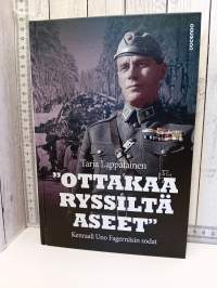 Ottakaa ryssiltä aseet, Kenraali Uno Fagernäsin sodat