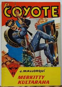 El Coyote - Merkitty kultaraha. No 65/1959. (kioskikirjallisuus,  aikakauslehti, 50-luku, sopiva keräilykappaleeksi)