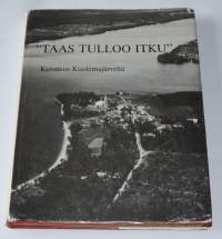 Taas tulloo itku : välähdyksiä elämästä Kuolemajärvellä